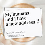 Funny New Address Dog Pet Moving Announcement Postcard<br><div class="desc">My Human And I Have A New Address! Let your best friend announce your move with this cute and funny pet moving announcement card. Personalise names from the dog or cat, and your new address. This dog moving announcement is a must for all dog lovers, cat lovers and any pets...</div>