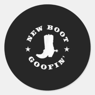 Funny New Boot Goofin Cowboy Boot Meme Quote  Classic Round Sticker