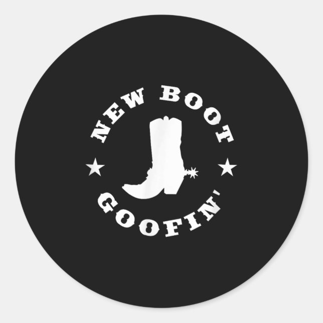 Funny New Boot Goofin Cowboy Boot Meme Quote  Classic Round Sticker (Front)
