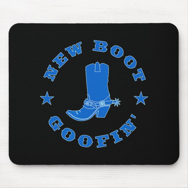 Funny New Boot Goofin Cowboy Boot Meme Quote  Mouse Mat (Front)