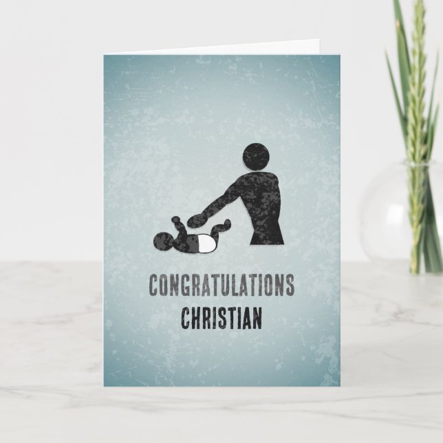 Funny New Dad - Baby Change Fatherhood Custom Card (Front)