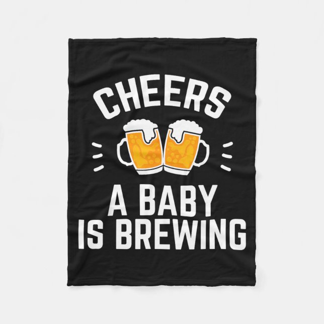 Funny New Dad Baby Shower Cheers A Baby Is Brewing Fleece Blanket (Front)
