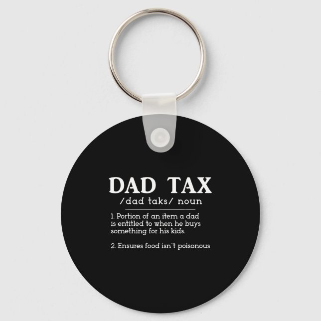 Funny New Dad Birthday For Fathers Day Dad Tax Def Key Ring (Front)