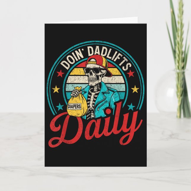 Funny New Dad Doin' Dadlifts Daily Men Fathers Day Card (Front)
