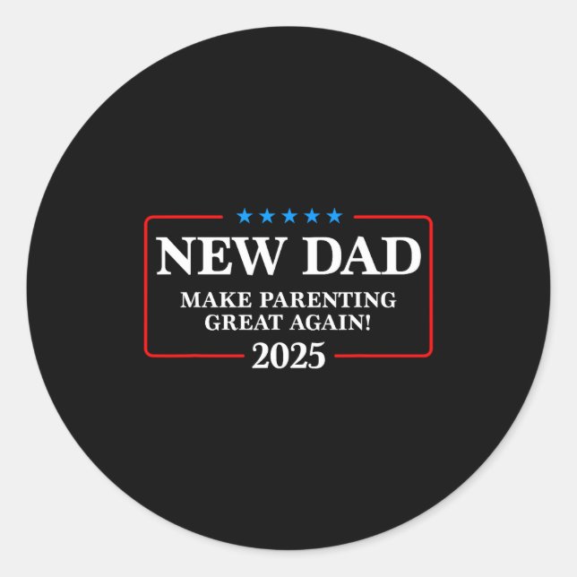 Funny New Dad Est 2025 Make Parenting Great Again  Classic Round Sticker (Front)