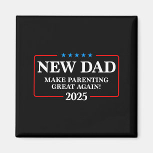 Funny New Dad Est 2025 Make Parenting Great Again Magnet