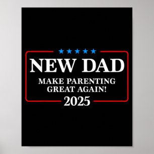 Funny New Dad Est 2025 Make Parenting Great Again Poster