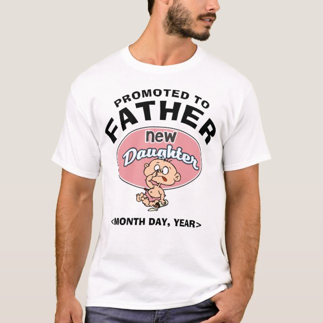 Funny New Dad Father of New Baby Daughter T-Shirt (Front)