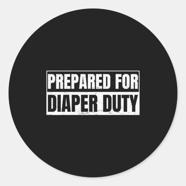 Funny New Dad Gift For A Diaper Duty Prop Dad  Classic Round Sticker (Front)