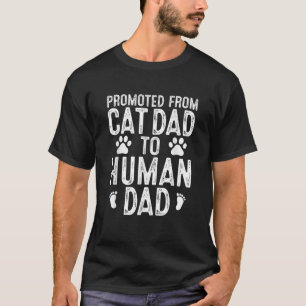 Funny New Daddy Cat Lover Promoted From Cat Dad to T-Shirt