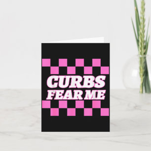 Funny New Driver Curbs Fear Me Bad Drivers  Card