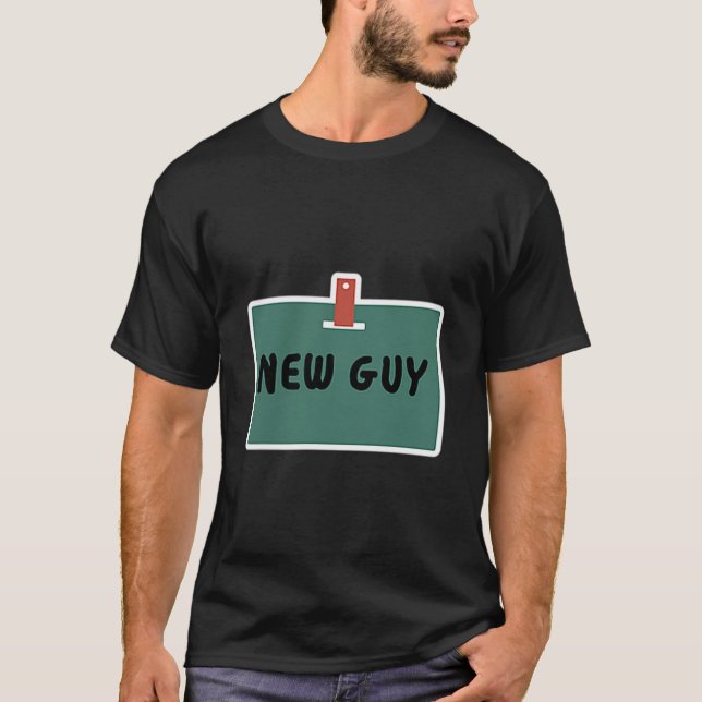 Funny New Guy Name Badge Tee For New Employees  (Front)