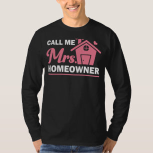 Funny New Homeowner Art Women Mum Housewarming Buy T-Shirt