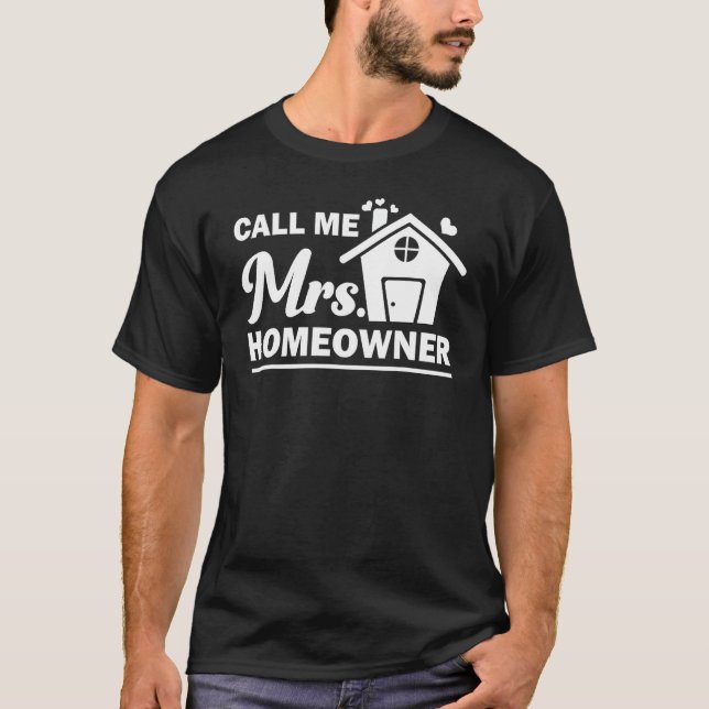 Funny New Homeowner Art Women Mum Housewarming Buy T-Shirt (Front)