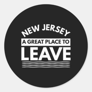 Funny New Jersey A Great Place To Leave Fun Nj Sar Classic Round Sticker