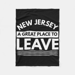 Funny New Jersey A Great Place To Leave Fun Nj Sar Fleece Blanket