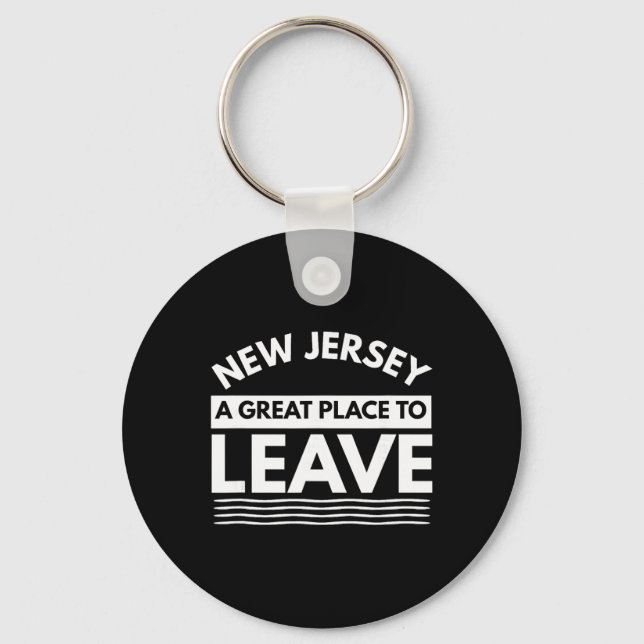 Funny New Jersey A Great Place To Leave Fun Nj Sar Key Ring (Front)