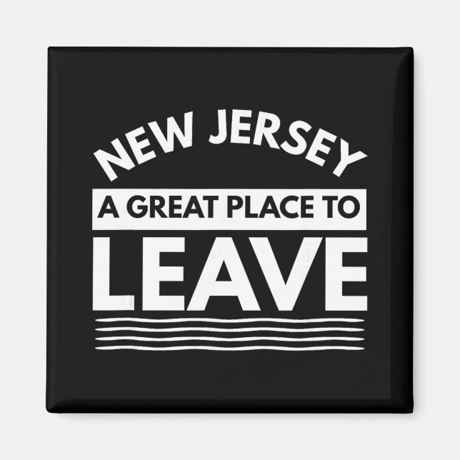 Funny New Jersey A Great Place To Leave Fun Nj Sar Magnet (Front)