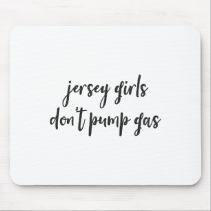 Funny New Jersey Women, Jersey Girls Don't Pump Ga Mouse Mat