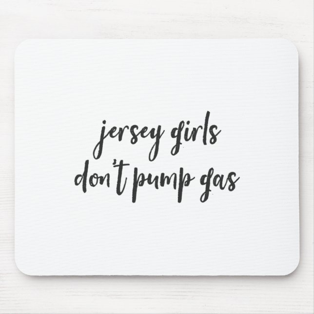 Funny New Jersey Women, Jersey Girls Don't Pump Ga Mouse Mat (Front)