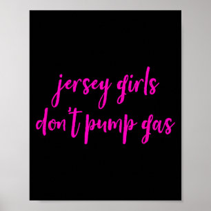 Funny New Jersey Women, Jersey Girls Don't Pump Ga Poster