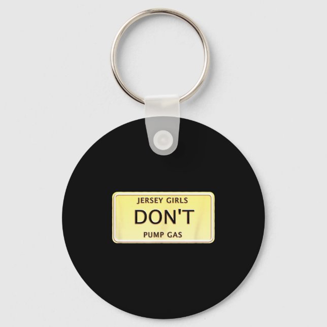 Funny New Jersey Women Jersey Girls Don't Pump Gas Key Ring (Front)