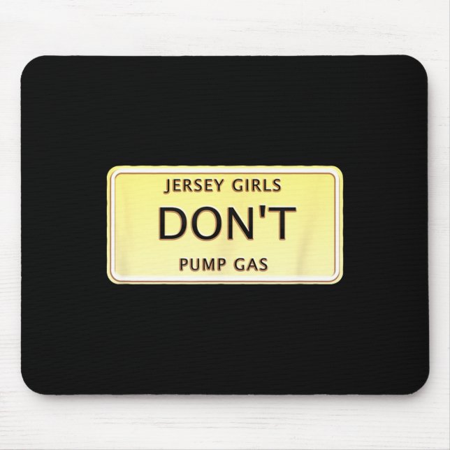 Funny New Jersey Women Jersey Girls Don't Pump Gas Mouse Mat (Front)