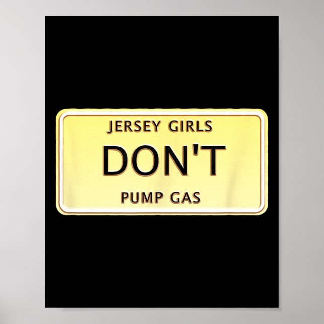 Funny New Jersey Women Jersey Girls Don't Pump Gas Poster (Front)
