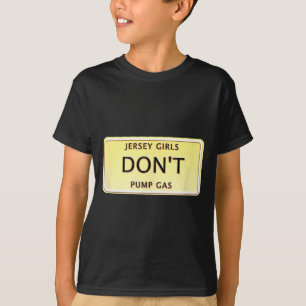 Funny New Jersey Women Jersey Girls Don't Pump Gas T-Shirt