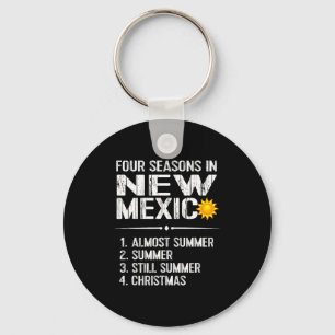 Funny New Mexico Hot Weather Tee_ Four Seasons In  Key Ring