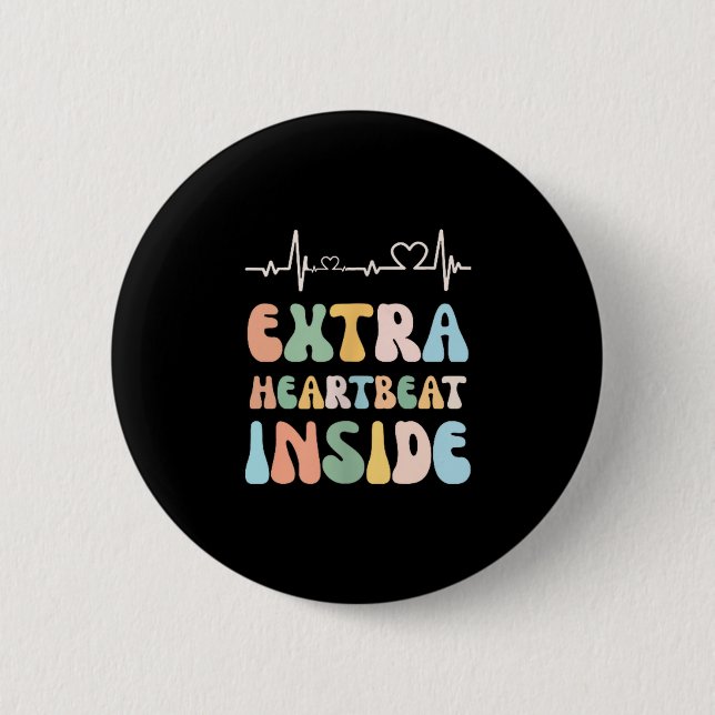Funny New Mom Extra Heartbeat Inside Pregnancy Ann 6 Cm Round Badge (Front)