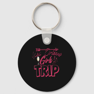 Funny New Orleans Girls Trip Gift For Women Cool T Key Ring
