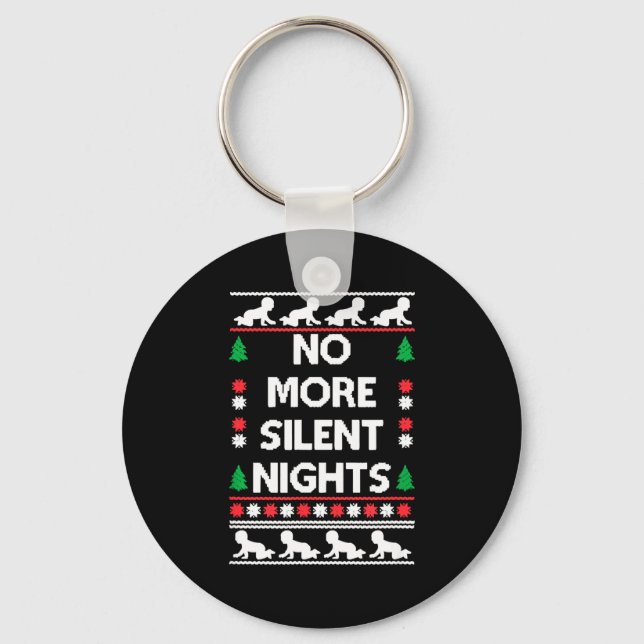Funny New Parent Christmas Tee No More Silent Nigh Key Ring (Front)