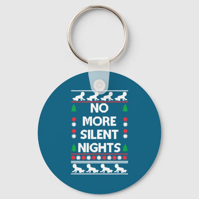 Funny New Parent Christmas Tee No More Silent Nigh Key Ring (Front)