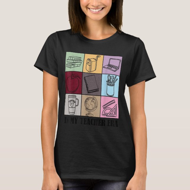 Funny New Teacher Quote In My Teacher Era Cool Tea T-Shirt (Front)