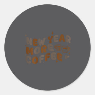 Funny New Year 2026 More Coffee Saying Retro Lover Classic Round Sticker