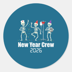 Funny New Year Crew 2026 Medical Skeleton Celebrat Classic Round Sticker