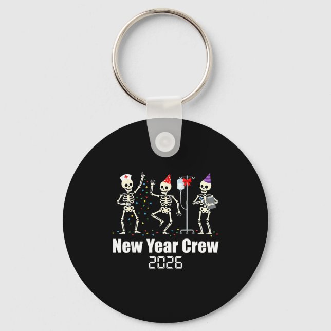 Funny New Year Crew 2026 Medical Skeleton Celebrat Key Ring (Front)