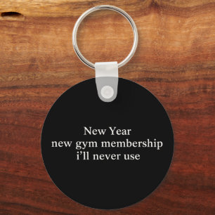 Funny New Year Gym Membership Fitness Humour Lazy  Key Ring
