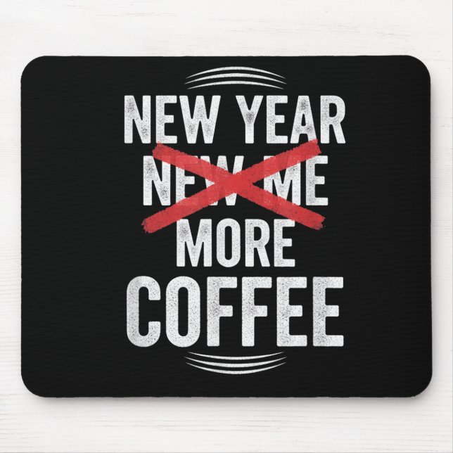 Funny New Year More Coffee Quote Caffeine Lover Hu Mouse Mat (Front)