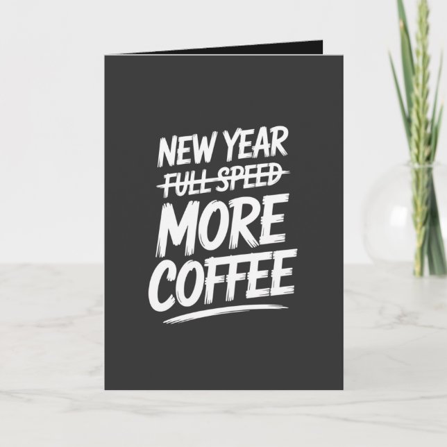 Funny New Year More Coffee Sarcastic Resolution Card (Front)