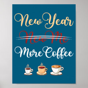Funny New Year More Coffee Sarcastic Resolution Qu Poster