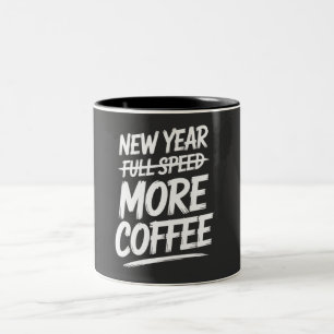 Funny New Year More Coffee Sarcastic Resolution Two-Tone Coffee Mug