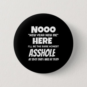 Funny New Year New Me Here Ill Be The Same Hole 6 Cm Round Badge