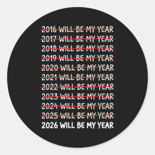 Funny New Year Resolution 2026 Will Be My Year Hum Classic Round Sticker
