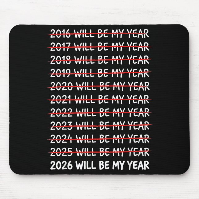 Funny New Year Resolution 2026 Will Be My Year Hum Mouse Mat (Front)