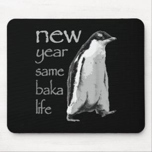 Funny New Year Same Baka Life Penguin Joke  Mouse Mat