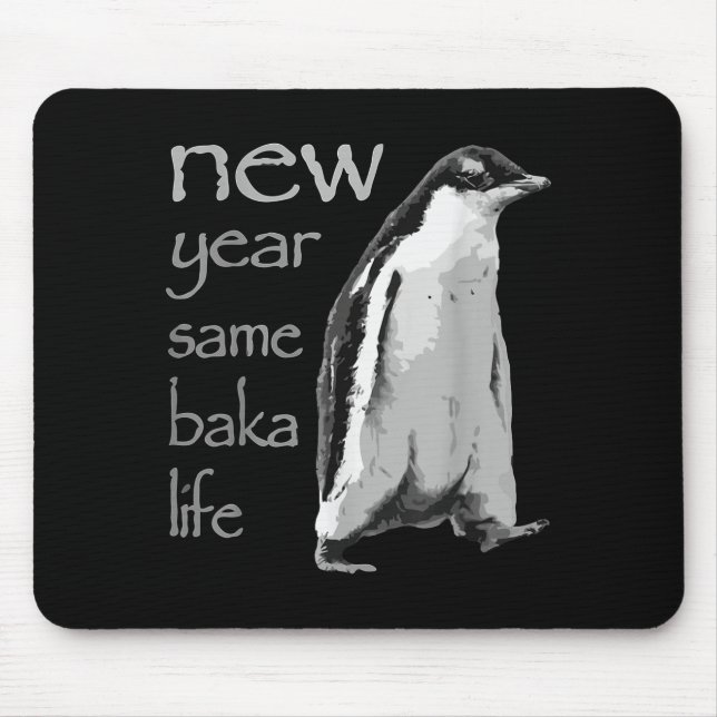 Funny New Year Same Baka Life Penguin Joke  Mouse Mat (Front)