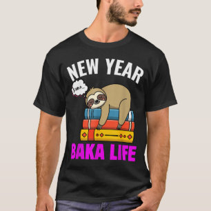 Funny New Year Same Baka Life Sloth Anime Meme For T-Shirt
