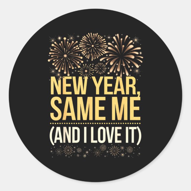 Funny New Year Same Me New Years Eve Party  Classic Round Sticker (Front)